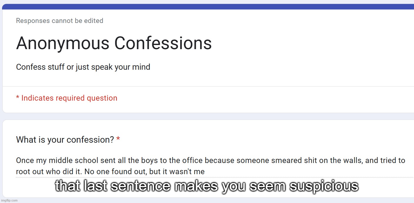 that last sentence makes you seem suspicious | made w/ Imgflip meme maker