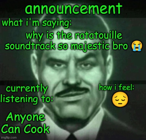 nah but seriously | why is the ratatouille soundtrack so majestic bro 😭; 😔; Anyone Can Cook | made w/ Imgflip meme maker