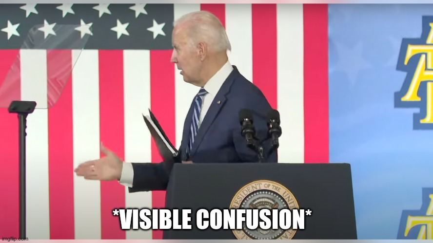 joe biden | *VISIBLE CONFUSION* | image tagged in joe biden | made w/ Imgflip meme maker