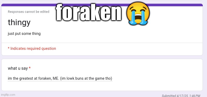 foraken 😭 | made w/ Imgflip meme maker