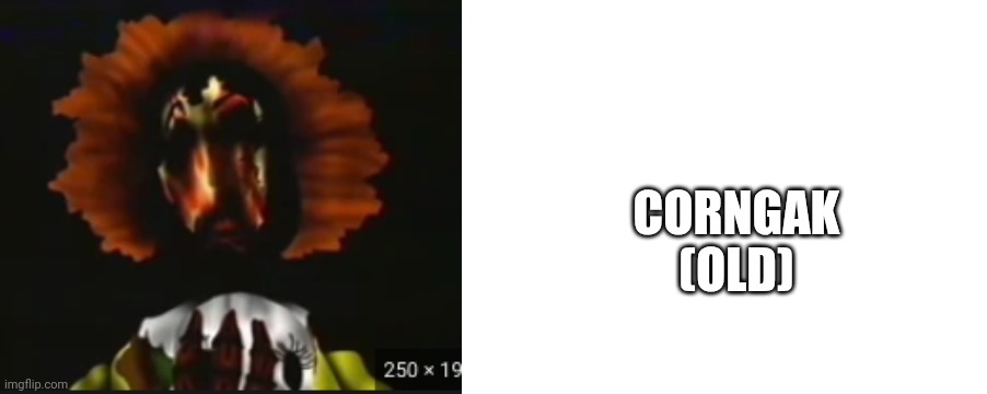 CORNGAK (OLD) | image tagged in ashley walten files,blank white template | made w/ Imgflip meme maker