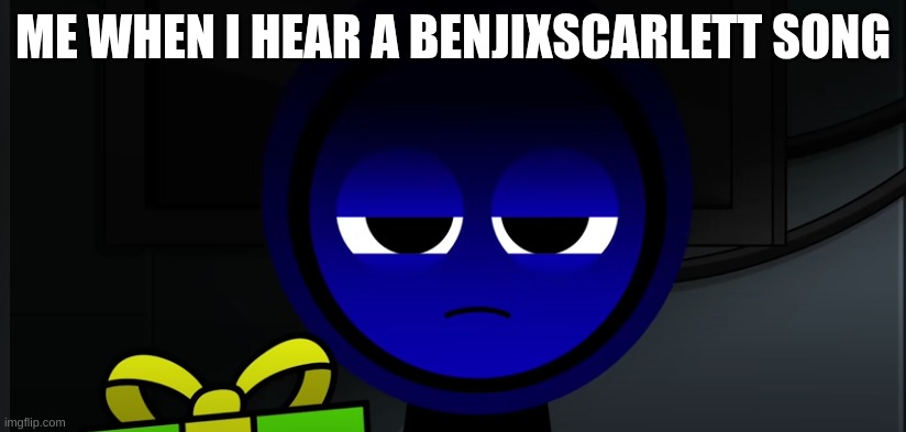 Angry Jevin (Sprunki) | ME WHEN I HEAR A BENJIXSCARLETT SONG | image tagged in angry jevin sprunki | made w/ Imgflip meme maker