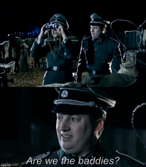 Are we the baddies? Blank Meme Template
