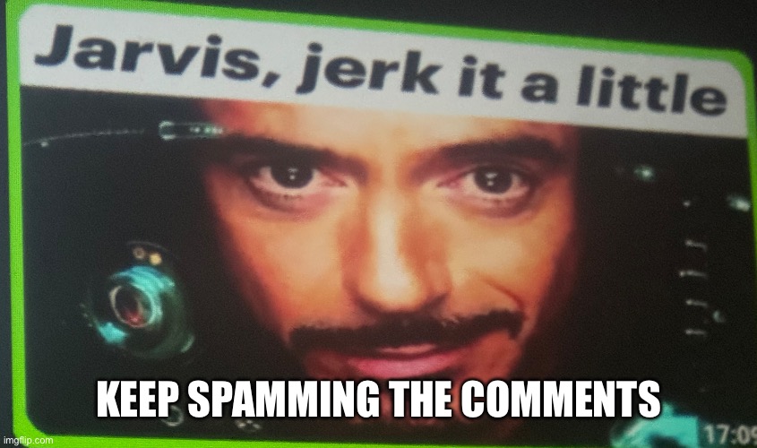 Keep spamming the comments so I can have a lot of notifications | KEEP SPAMMING THE COMMENTS | made w/ Imgflip meme maker