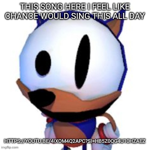 rewrite peaking | THIS SONG HERE I FEEL LIKE CHANCE WOULD SING THIS ALL DAY; HTTPS://YOUTU.BE/4IXOM4Q2APC?SI=HB5Z0QG4U10HZAEZ | image tagged in rewrite peaking | made w/ Imgflip meme maker