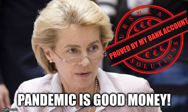 Tested by Ursula | PROVED BY MY BANK ACCOUNT; PANDEMIC IS GOOD MONEY! | image tagged in tested by ursula | made w/ Imgflip meme maker
