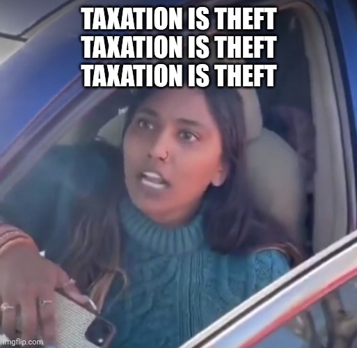 ? | TAXATION IS THEFT
TAXATION IS THEFT
TAXATION IS THEFT | made w/ Imgflip meme maker
