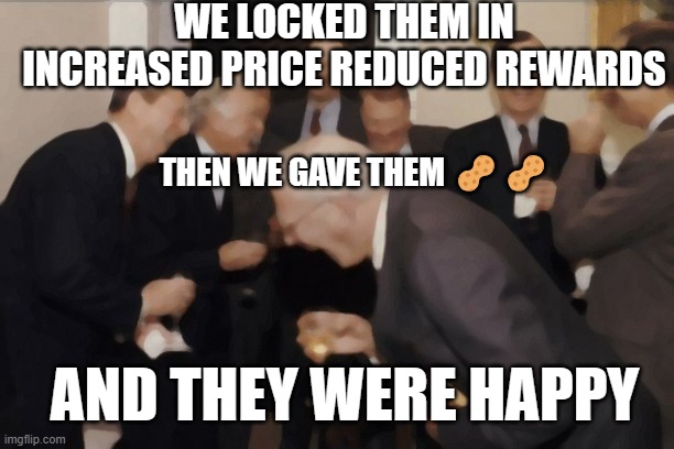 Layer 3 foundation | WE LOCKED THEM IN INCREASED PRICE REDUCED REWARDS; THEN WE GAVE THEM 🥜🥜; AND THEY WERE HAPPY | image tagged in memes,laughing men in suits | made w/ Imgflip meme maker