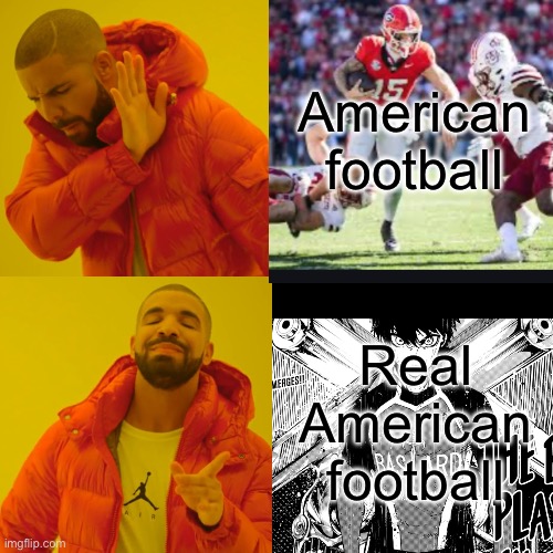 blue lock ? | American football; Real American football | image tagged in memes,drake hotline bling | made w/ Imgflip meme maker