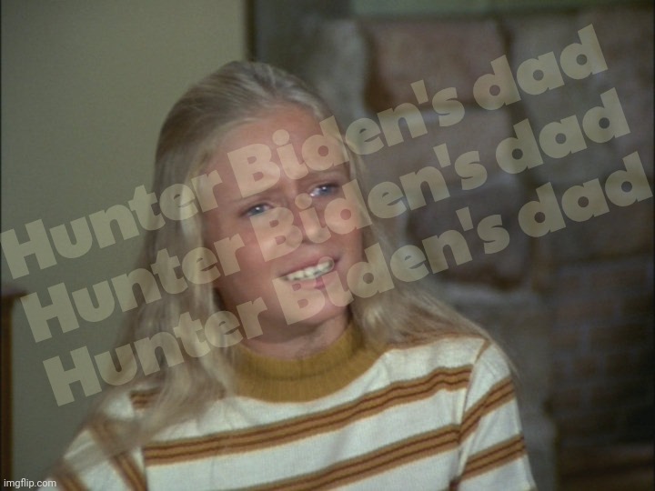 Don't be like Jan. Ok, be like Jan | Hunter Biden's dad
Hunter Biden's dad
Hunter Biden's dad | image tagged in marcia marcia marcia,jan brady,magats,joe biden,hunter biden's dad,rent free inside their otherwise empty heads | made w/ Imgflip meme maker