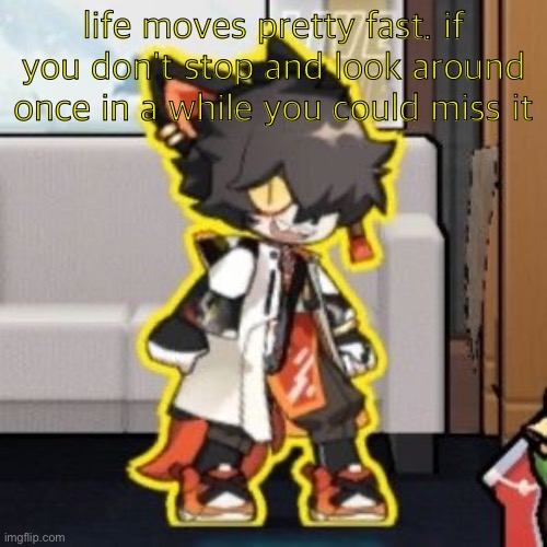 Ever wonder what happened if you mix poison and milk because o- | life moves pretty fast. if you don't stop and look around once in a while you could miss it | image tagged in ever wonder what happened if you mix poison and milk because o- | made w/ Imgflip meme maker