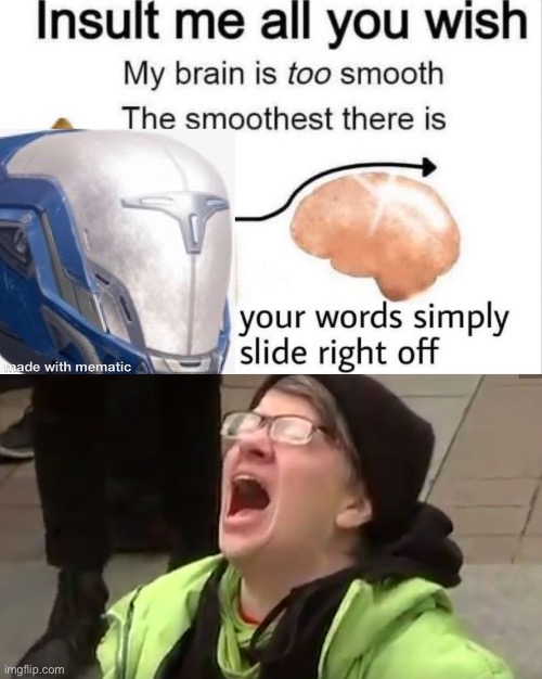 Easily offended | image tagged in smooth brain,screaming liberal | made w/ Imgflip meme maker