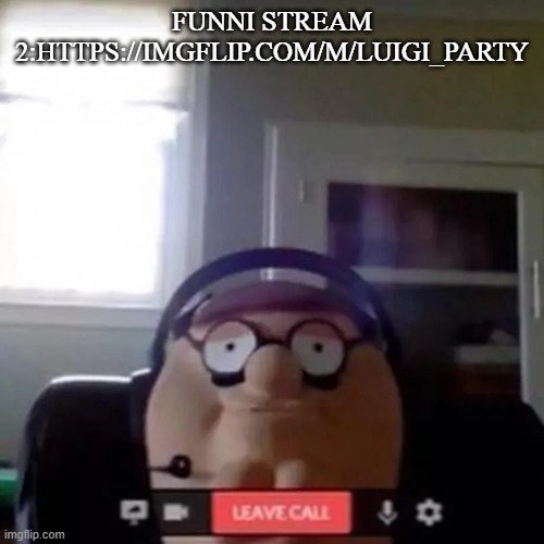 Petah | FUNNI STREAM 2:HTTPS://IMGFLIP.COM/M/LUIGI_PARTY | image tagged in petah | made w/ Imgflip meme maker