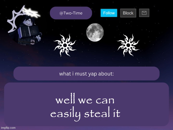 two time announcement temp | well we can easily steal it | image tagged in two time announcement temp thanks aethereal | made w/ Imgflip meme maker