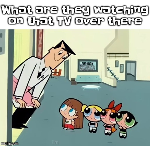 What are they watching on that TV over there | made w/ Imgflip meme maker