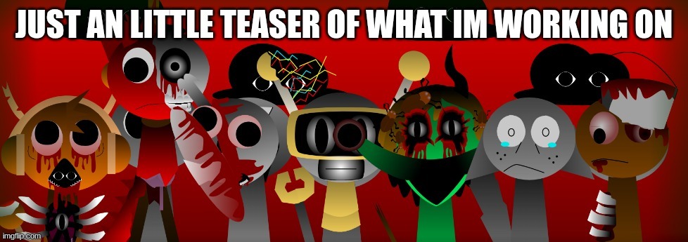 Something I'm working on | made w/ Imgflip meme maker