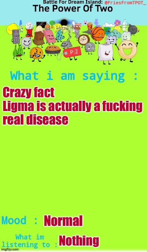 We thought it was a joke but IT BECAME A FUCKING REAL DISEASE | Crazy fact

Ligma is actually a fucking real disease; Normal; Nothing | image tagged in fries announcement temp thanks spogebob_memes | made w/ Imgflip meme maker
