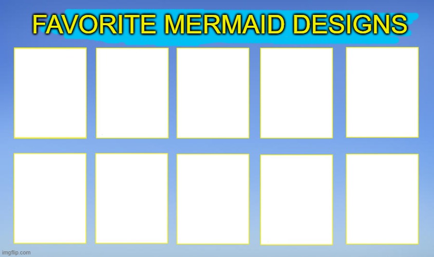 favorite mermaid designs Blank Meme Template