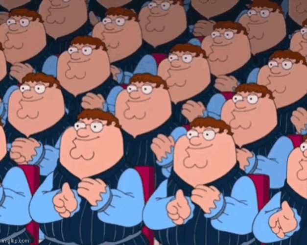 Peter Griffin Crowd Clapping | image tagged in peter griffin crowd clapping | made w/ Imgflip meme maker