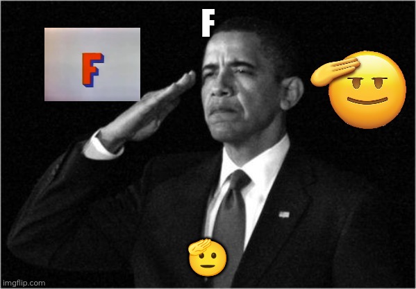 obama-salute | F ? | image tagged in obama-salute | made w/ Imgflip meme maker