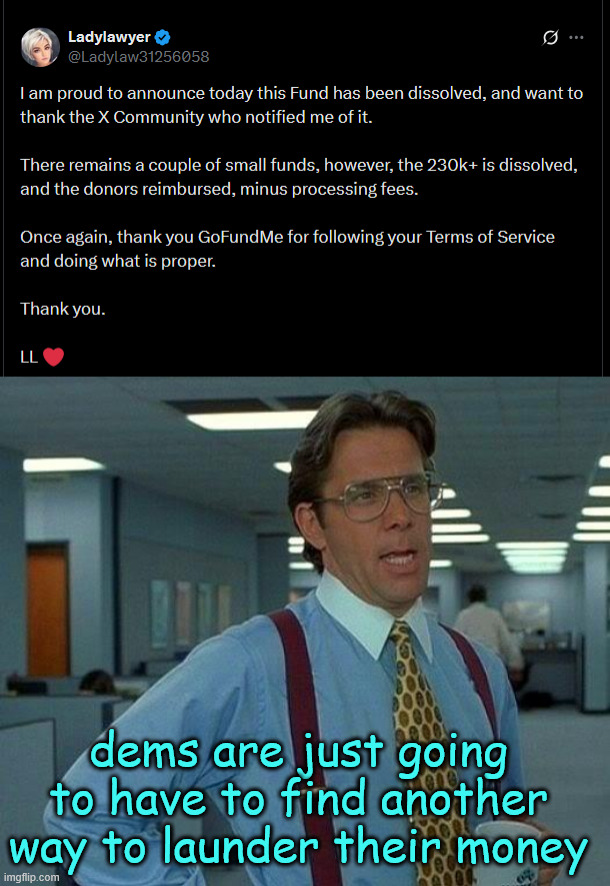 Follow the money | dems are just going to have to find another way to launder their money | image tagged in memes,account closed | made w/ Imgflip meme maker