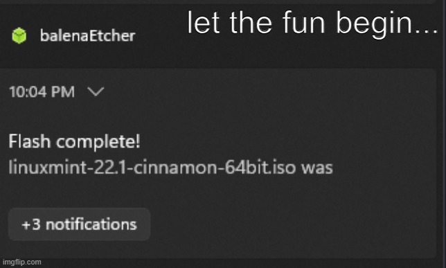 die in a hole windows | let the fun begin... | made w/ Imgflip meme maker