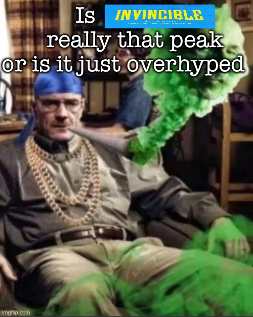 I just know it has minimal and a LOT of blood | Is                  really that peak or is it just overhyped | image tagged in waltuh,msmg | made w/ Imgflip meme maker