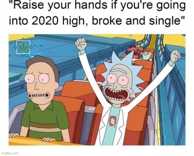 Man 2019 was such a crazy year, wonder what 2020 is gonna be like... | made w/ Imgflip meme maker