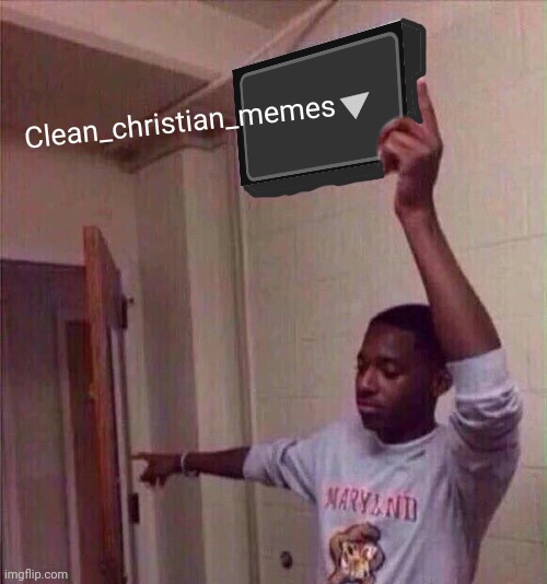 Go back to X stream. | Clean_christian_memes | image tagged in go back to x stream | made w/ Imgflip meme maker