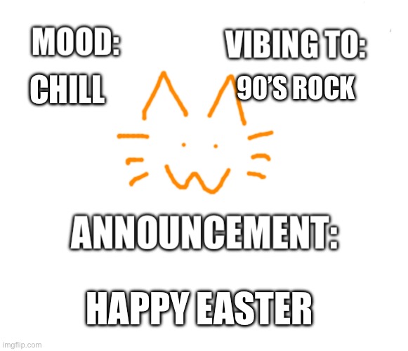Honored one announcement | 90’S ROCK; CHILL; HAPPY EASTER | image tagged in honored one announcement | made w/ Imgflip meme maker
