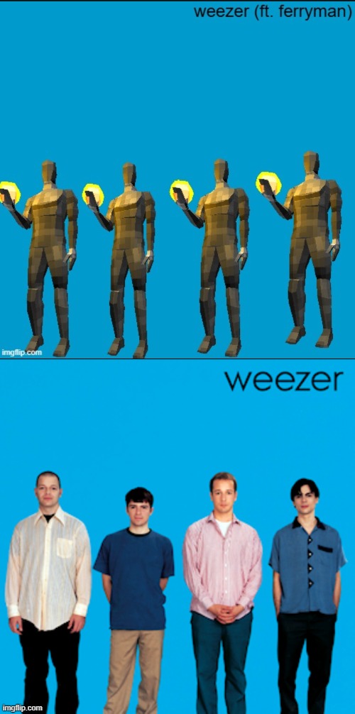 image tagged in weeeeeeeeeeeeeeeeeeeeeeeezr,weezer | made w/ Imgflip meme maker