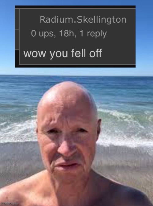 That hurt my feelings | image tagged in cocky no want boing boing | made w/ Imgflip meme maker