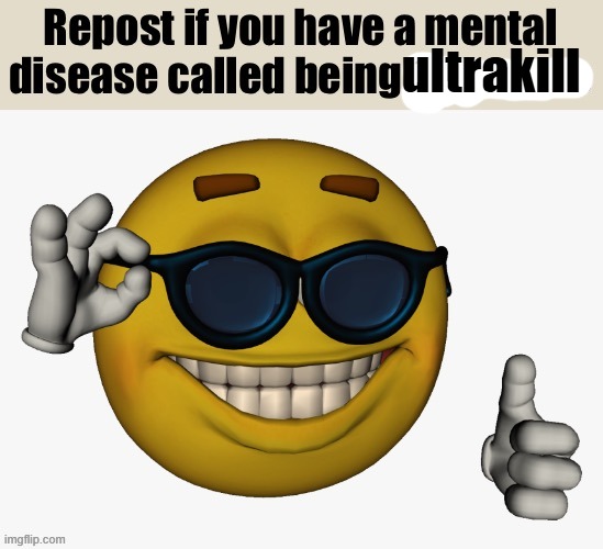 diesease known as ultrakill | ultrakill | image tagged in disease known as awesomeness | made w/ Imgflip meme maker