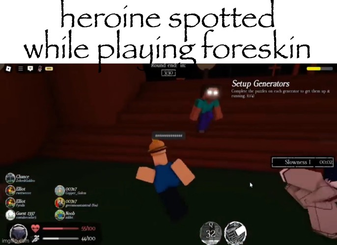 HEROINE SPOTTED | heroine spotted while playing foreskin | made w/ Imgflip meme maker