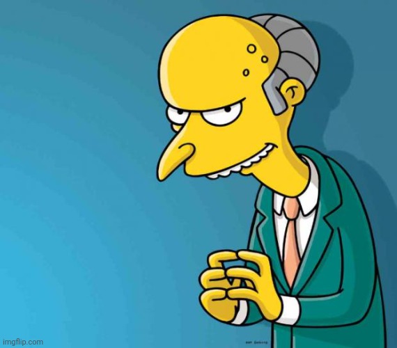 Mr Burns | image tagged in mr burns | made w/ Imgflip meme maker