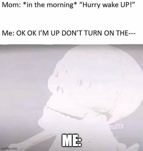 ANYONE ELSE? | ME: | made w/ Imgflip meme maker