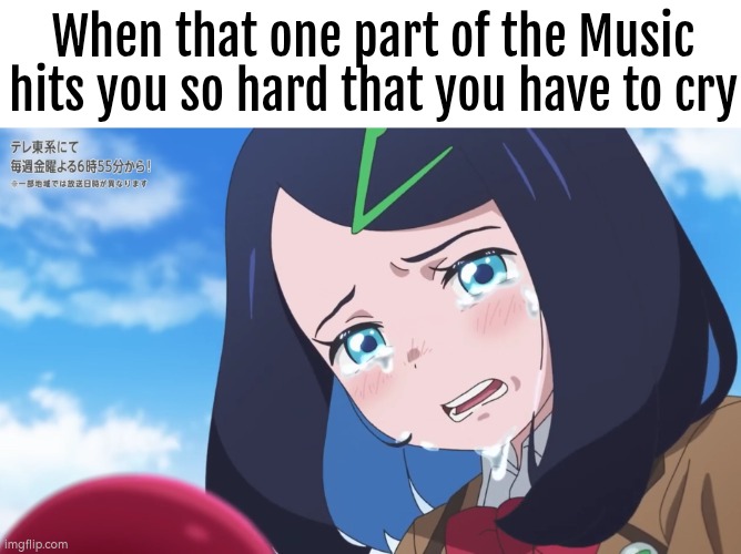 Many video games music can hit me so hard I would cry. Especially Colgera's theme. (Why it that music so damm good!?) | When that one part of the Music hits you so hard that you have to cry | image tagged in memes,music | made w/ Imgflip meme maker
