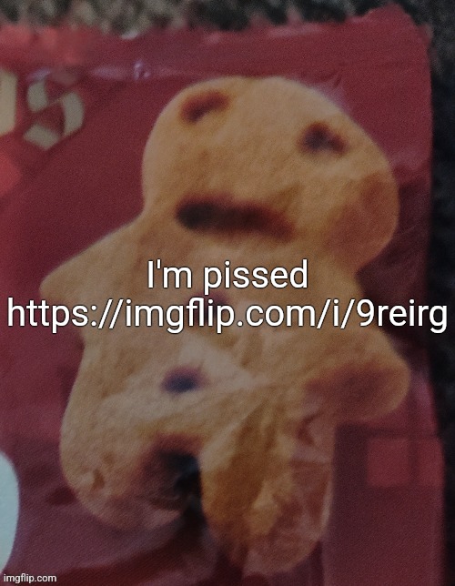 Cookie | I'm pissed
https://imgflip.com/i/9reirg | image tagged in cookie | made w/ Imgflip meme maker