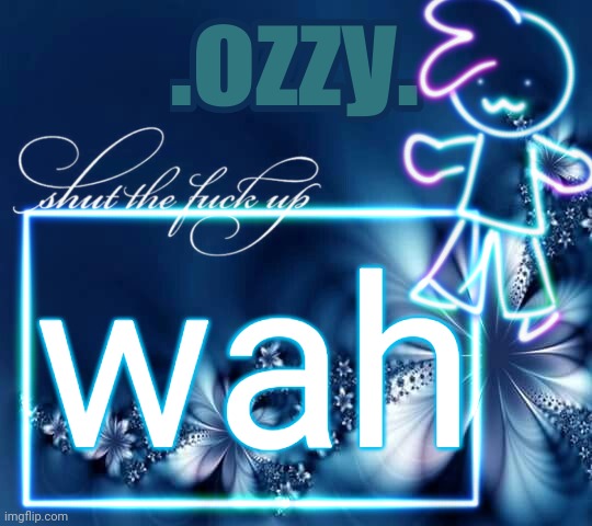 im osmosing it | wah | image tagged in im osmosing it | made w/ Imgflip meme maker