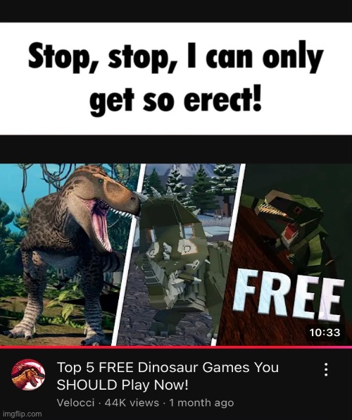 image tagged in memes,youtube,dinosaurs,gaming,relatable memes,shitpost | made w/ Imgflip meme maker