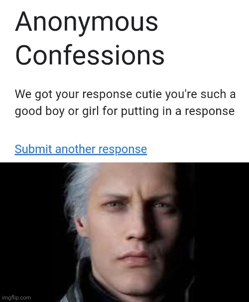 The good girl/boy shit again? | image tagged in vergil | made w/ Imgflip meme maker