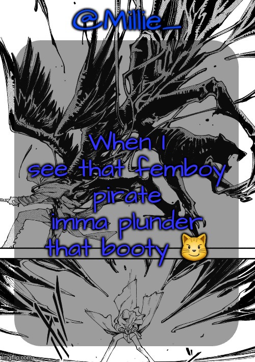 Millie's Vergil Divide's himself DMC announcement template | When I see that femboy pirate imma plunder that booty 😼 | image tagged in millie's vergil divide's himself dmc announcement template | made w/ Imgflip meme maker