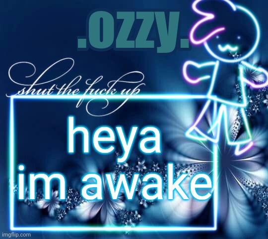 im osmosing it | heya im awake | image tagged in im osmosing it | made w/ Imgflip meme maker
