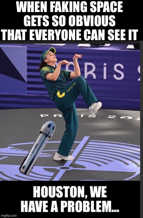 Faking space | WHEN FAKING SPACE GETS SO OBVIOUS THAT EVERYONE CAN SEE IT | image tagged in memes | made w/ Imgflip meme maker