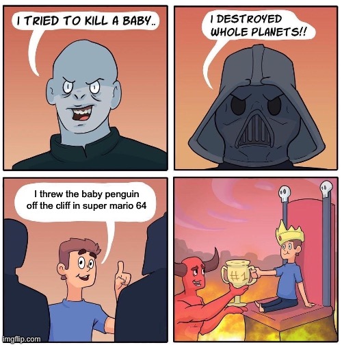 Fr | I threw the baby penguin off the cliff in super mario 64 | image tagged in 1 trophy,memes,gaming | made w/ Imgflip meme maker