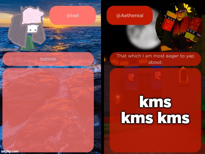 ixel and aethereal shared temp | kms kms kms | image tagged in ixel and aethereal shared temp | made w/ Imgflip meme maker