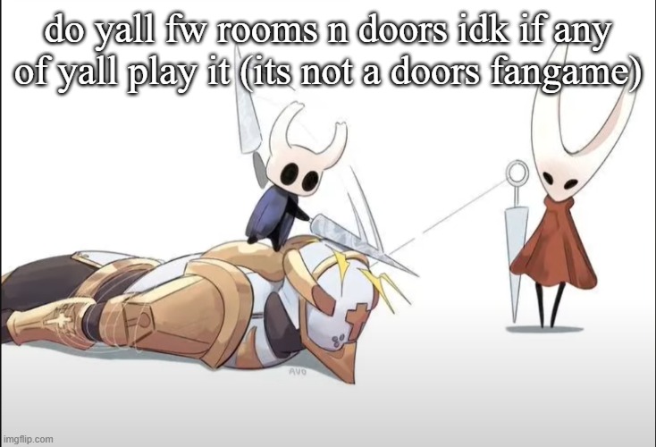+HALLOWNESS | do yall fw rooms n doors idk if any of yall play it (its not a doors fangame) | image tagged in hallowness | made w/ Imgflip meme maker