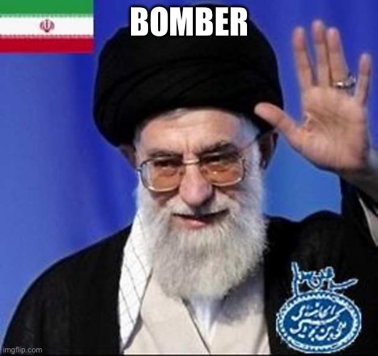 Iran nuclear bomb  | BOMBER | image tagged in iran nuclear bomb | made w/ Imgflip meme maker