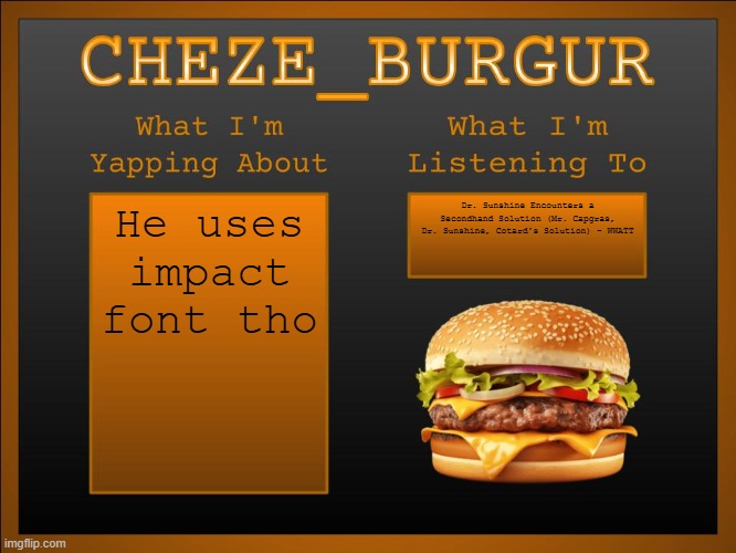 New Cheze Announcement Template | He uses impact font tho; Dr. Sunshine Encounters a Secondhand Solution (Mr. Capgras, Dr. Sunshine, Cotard's Solution) - WWATT | image tagged in new cheze announcement template | made w/ Imgflip meme maker