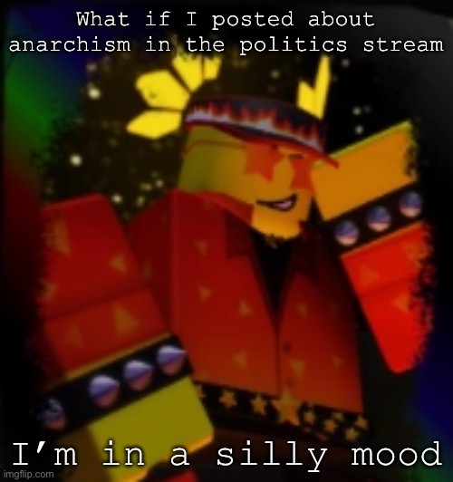 Also spring break is this week, yay :D | What if I posted about anarchism in the politics stream; I’m in a silly mood | image tagged in milestone elliot | made w/ Imgflip meme maker